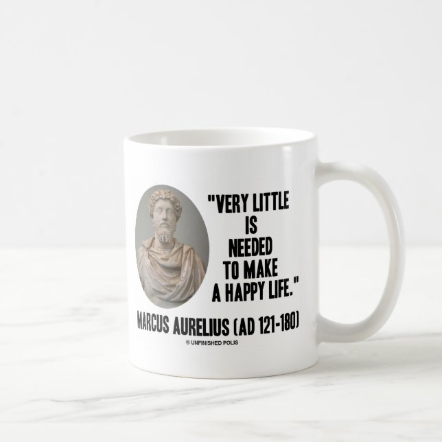 Marcus Aurelius Very Little Needed Make Happy Life Coffee Mug (Right)