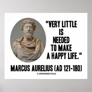 Marcus Aurelius Very Little Needed Make Happy Life Poster
