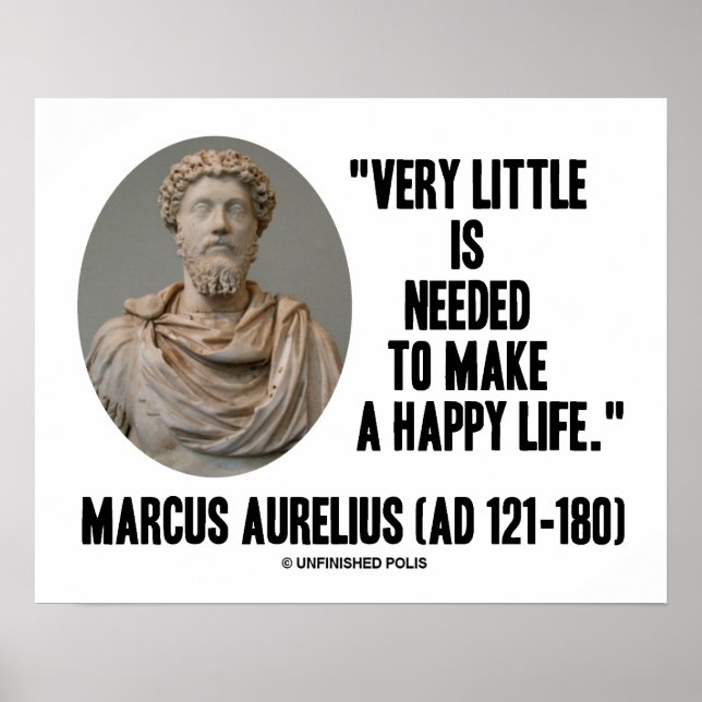 Marcus Aurelius Very Little Needed Make Happy Life Poster (Front)
