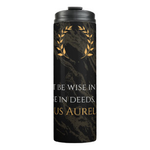 Marcus Aurelius's Wisdom: Actions Speak Loud Thermal Tumbler