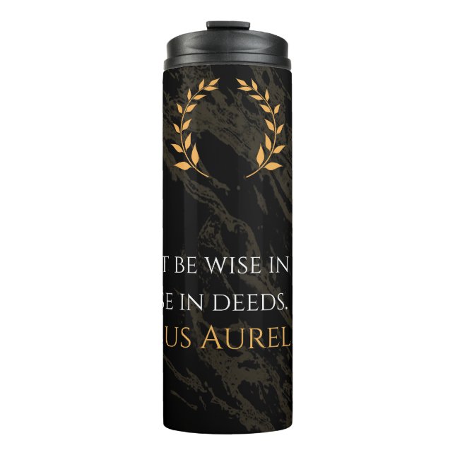 Marcus Aurelius's Wisdom: Actions Speak Loud Thermal Tumbler (Front)