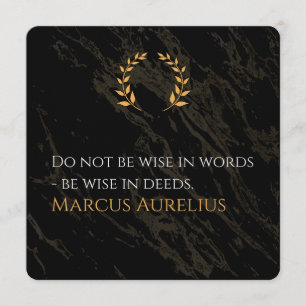 Marcus Aurelius's Wisdom: Actions Speak Louder Tha Invitation