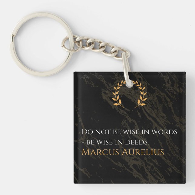 Marcus Aurelius's Wisdom: Actions Speak Louder Tha Key Ring (Front)