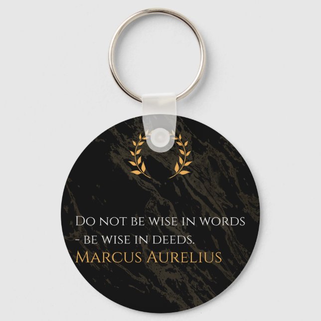 Marcus Aurelius's Wisdom: Actions Speak Louder Tha Key Ring (Front)