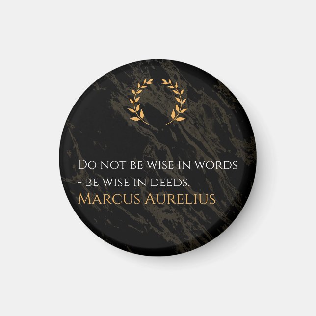 Marcus Aurelius's Wisdom: Actions Speak Louder Tha Magnet (Front)