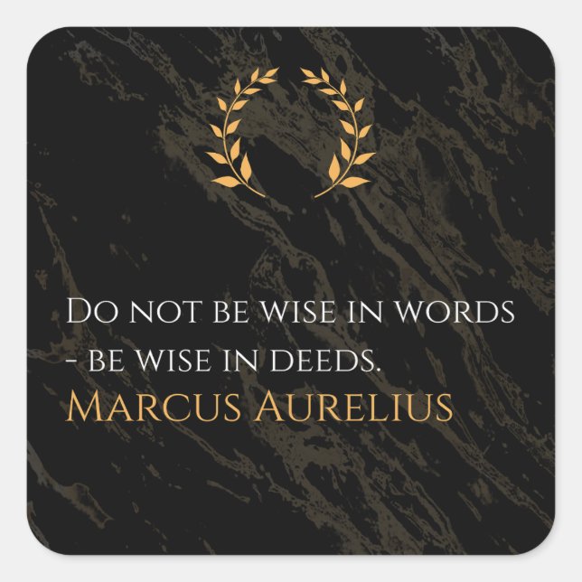 Marcus Aurelius's Wisdom: Actions Speak Louder Tha Square Sticker (Front)
