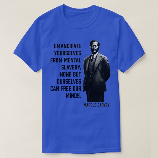 Marcus Garvey Emancipate yourselves from mental sl T-Shirt (Design Front)