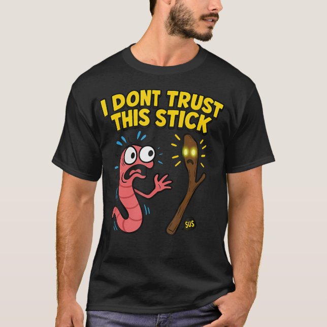 Marcus I Dont Trust This Stick Funny Worm Meme Men T-Shirt (Front)