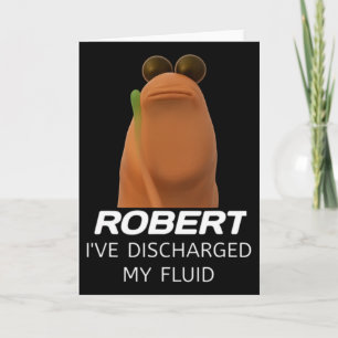 Marcus The Worm Robert I’ve Discharged My Fluid Ga Card