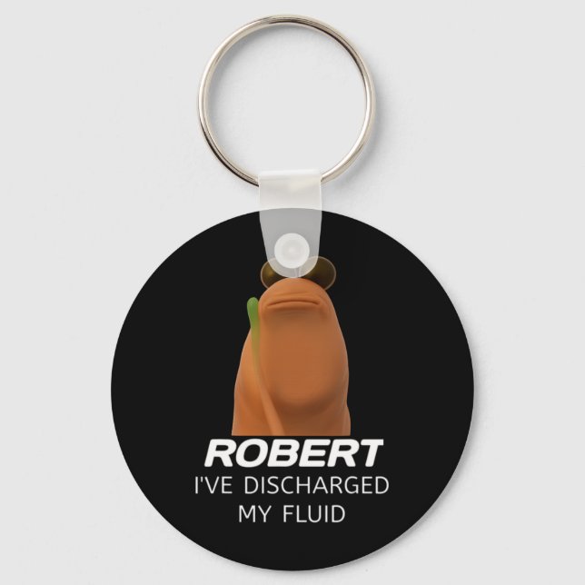 Marcus The Worm Robert I’ve Discharged My Fluid Ga Key Ring (Front)