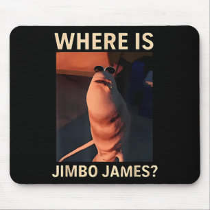 Marcus The Worm Where Is Jimbo James Funny Meme Mouse Pad
