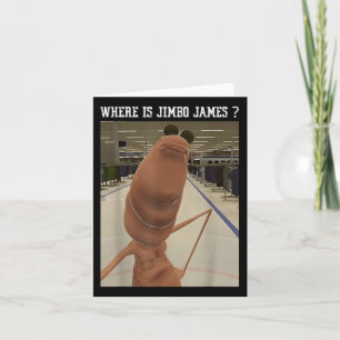 Marcus The Worm Where Is Jimbo James Meme  Card