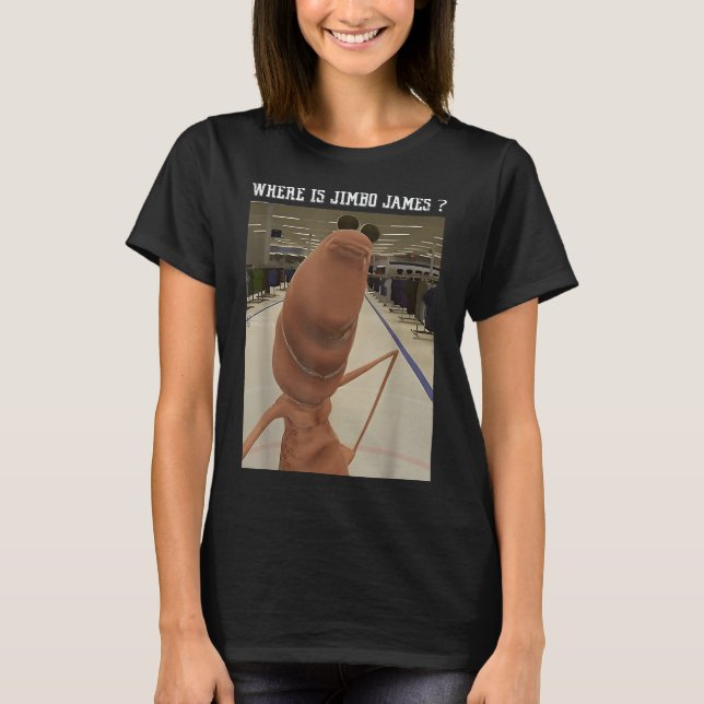 Marcus The Worm Where Is Jimbo James Meme  T-Shirt (Front)