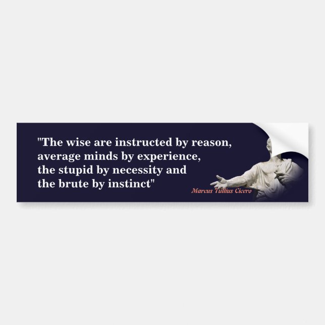 Marcus Tullius Cicero Quote On Reason Bumper Sticker (Front)