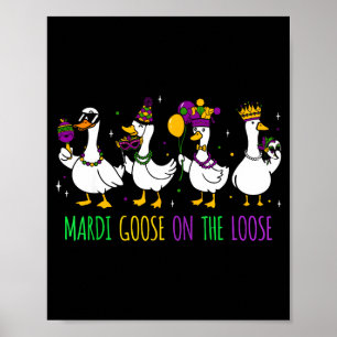 Mardi goose on the loose funny mardi gras louisian poster