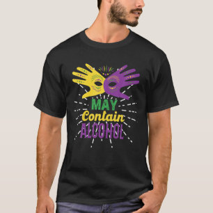 Mardi Gras Alcohol Funny Drinking May Contain Alco T-Shirt