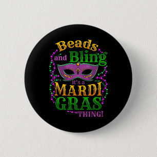Mardi Gras Beads And Bling It's A Mardi Gras Thing 6 Cm Round Badge
