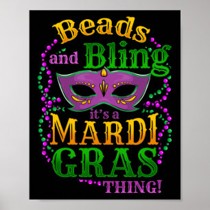 Mardi Gras Beads And Bling It's A Mardi Gras Thing Poster