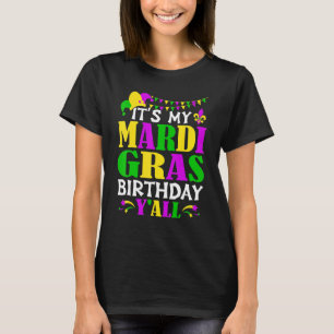 Mardi Gras Birthday Costume Its My Mardi Gras Birt T-Shirt