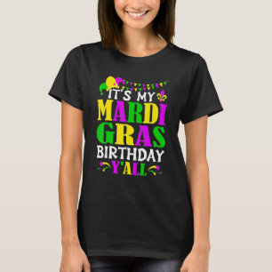 Mardi Gras Birthday Costume Its My Mardi Gras Birt T-Shirt