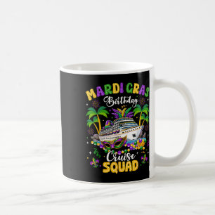 Mardi Gras Birthday Cruise Squad Mardi Gras Carniv Coffee Mug