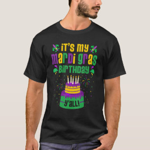 Mardi Gras Birthday Funny It's My Mardi Gras Birth T-Shirt