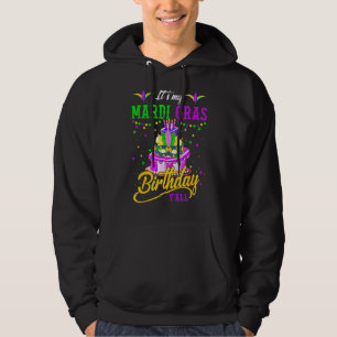 Mardi Gras Birthday It S My Mardi Gras Birthday Y Hoodie