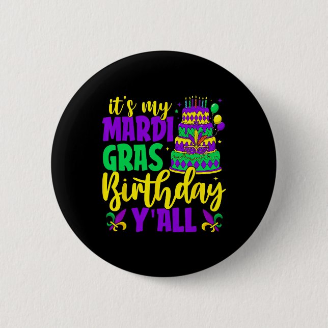 Mardi Gras Birthday It's My Mardi Gras Birthday Ya 6 Cm Round Badge (Front)
