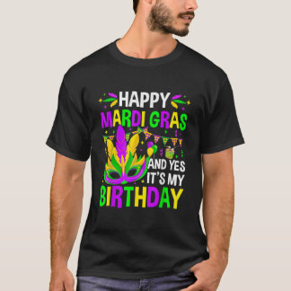 Mardi Gras Birthday Its My Mardi Gras Birthday Yal T-Shirt