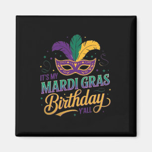 Mardi Gras Birthday Mask It's My Mardi Gras Birthd Magnet