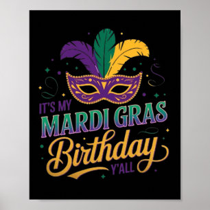 Mardi Gras Birthday Mask It's My Mardi Gras Birthd Poster