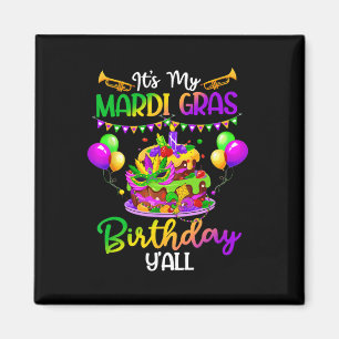 Mardi Gras Birthday Shirt It's My Mardi Gras Birth Magnet