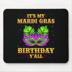 Mardi Gras Birthday Shirt It's My Mardi Gras Birth Mouse Pad
