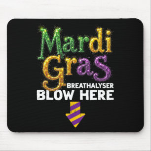 Mardi Gras Breathalyser Blow Here Funny Adult Men Mouse Pad