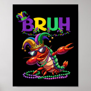 Mardi Gras Bruh Dabbing Crawfish Carnival Teens Bo Poster