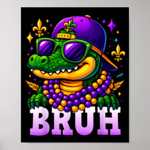 Mardi Gras Bruh Mardigator Alligator Costume Teens Poster