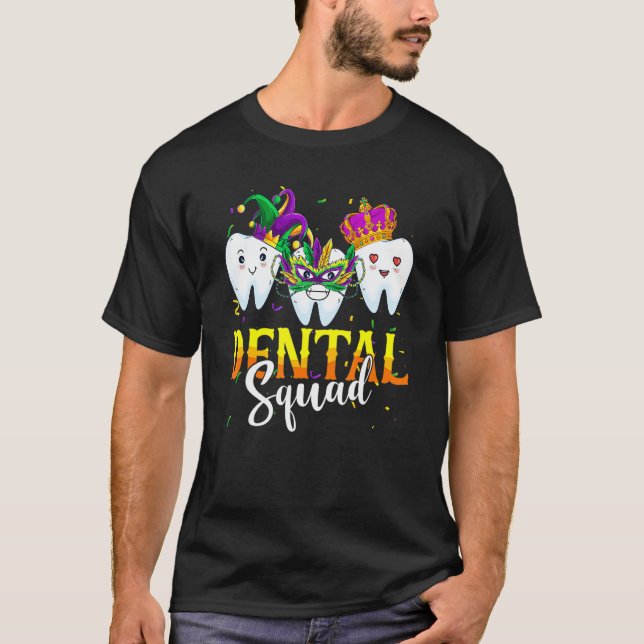Mardi Gras Carnival Dental Squad New Orlean Dentis T-Shirt (Front)