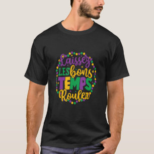 Mardi Gras Carnival Festival Laissez Les Bon Temps T-Shirt