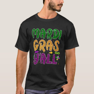 Mardi Gras Carnivals Party Funny Holidays Men Wome T-Shirt