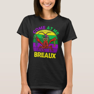 Mardi Gras Come At Me Breaux Apparel Crawfish Caju T-Shirt