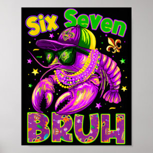 Mardi Gras Cool Six Seven Bruh Crawfish Men Boy Ki Poster