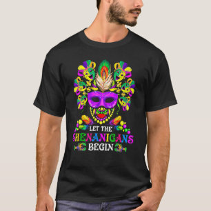 Mardi Gras Costume Let The Shenanigans Begin Carni T-Shirt