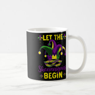 Mardi Gras Costume Let The Shenanigans Begin Mardi Coffee Mug