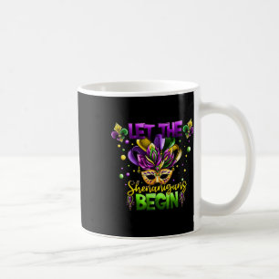 Mardi Gras Costume Let The Shenanigans Begin Mask Coffee Mug