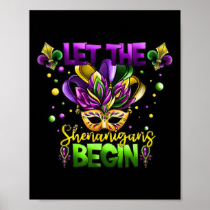 Mardi Gras Costume Let The Shenanigans Begin Mask  Poster