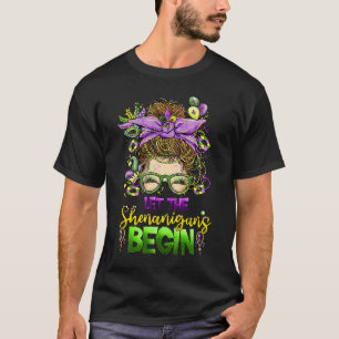 Mardi Gras Costume Let The Shenanigans Begin Messy T-Shirt
