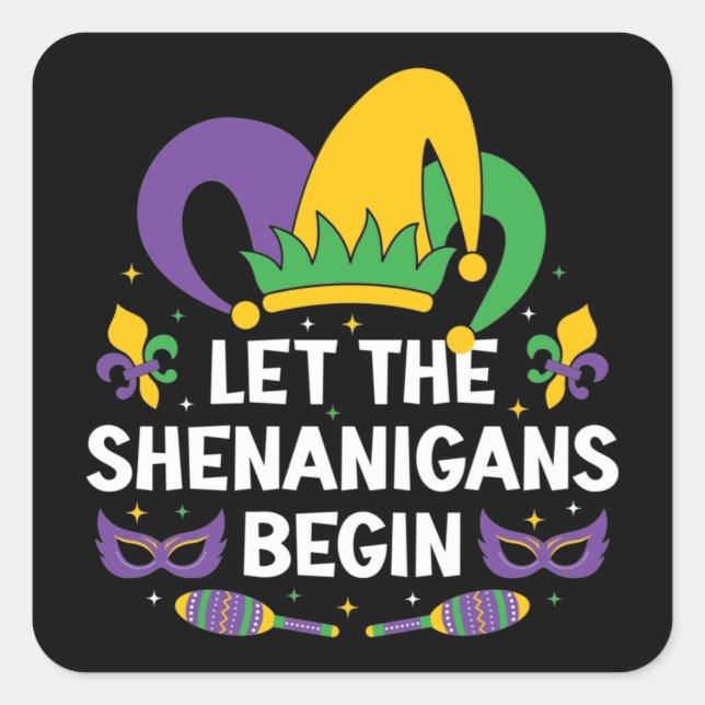 Mardi Gras Costume Let The Shenanigans Begin Square Sticker (Front)