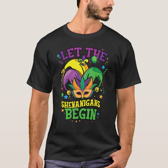 Mardi Gras Costume Let The Shenanigans Begin T-Shirt (Front)