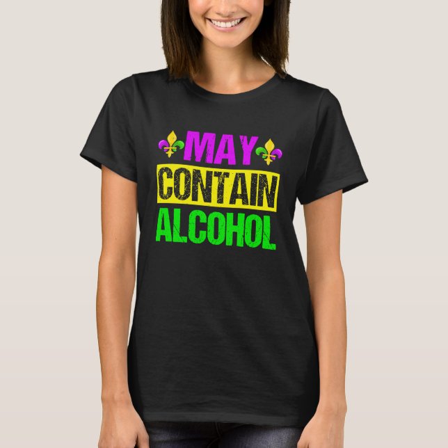 Mardi Gras Costume May Contain Alcohol  Party Men  T-Shirt (Front)