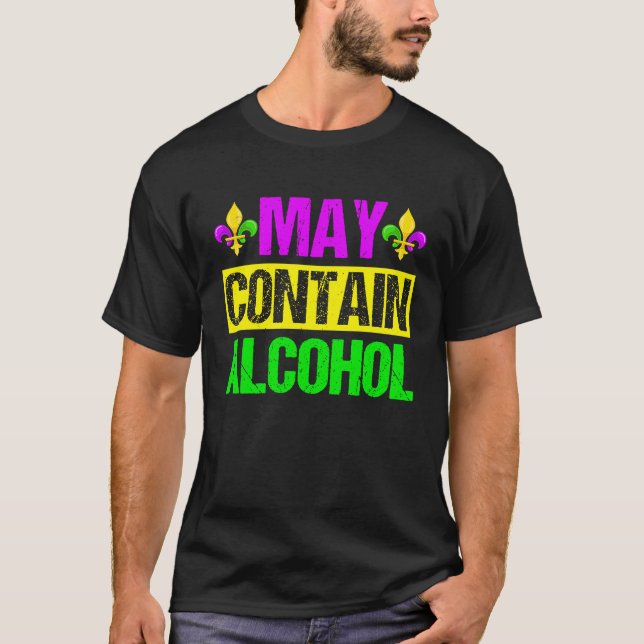 Mardi Gras Costume May Contain Alcohol  Party Men  T-Shirt (Front)